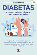 DIABETAS: liga ir jos prevencija + svarbūs įspėjamieji ženklai, apie kuriuos nė neįtarėte – šioje knygoje pateikiamos žinios, kurios taps galingu įrankiu prieš šią klastingąją XXI a. ligą