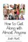 How to Get Along With Almost Anyone