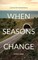 When Seasons Change