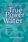 The True Power of Water