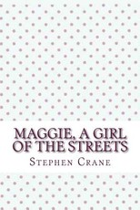 Maggie, a girl of the streets