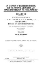 An overview of the budget proposal for the National Aeronautics and Space Administration for fiscal year 2017