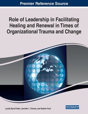 Role of Leadership in Facilitating Healing and Renewal in Times of Organizational Trauma and Change