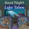Good Night Lake Tahoe