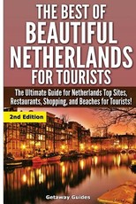 The Best Of Beautiful Netherlands for Tourists
