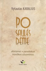 Po saulės dėme: aforizmai, paradoksai, ironiškos užuominos