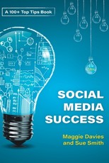 100+ Top Tips For Social Media Success (New Edition)