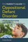 The Parent's Guide to Oppositional Defiant Disorder