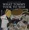 What Tommy Took to War