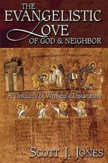 The Evangelistic Love of God & Neighbor