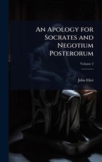 An Apology for Socrates and Negotium Posterorum