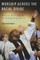 Worship Across the Racial Divide