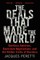 The Deals That Made the World