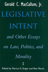 Legislative Intent and Other Essays on Politics, Law, and Morality
