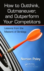 Paley, N: How to Outthink, Outmaneuver, and Outperform Your
