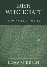 Irish Witchcraft from an Irish Witch