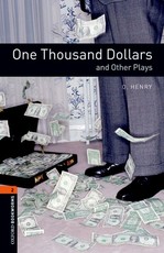 Oxford Bookworms Playscripts: One Thousand Dollars and Other Plays
