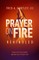Prayer on Fire--Rekindled