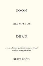 Soon She Will Be Dead