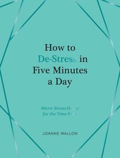 How to De-Stress in Five Minutes a Day