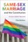 Same-Sex Marriage and the Constitution