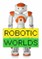 Robotic Worlds