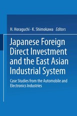 Japanese Foreign Direct Investment and the East Asian Industrial System