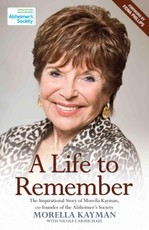 A Life to Remember - The Inspirational Story of Morella Kayman, Co-Founder of the Alzheimer's Society