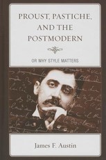 Proust, Pastiche, and the Postmodern, or Why Style Matters