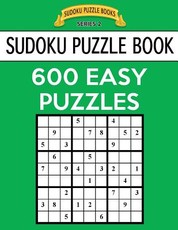 Sudoku Puzzle Book, 600 EASY Puzzles