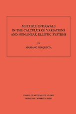 Multiple Integrals in the Calculus of Variations and Nonlinear Elliptic Systems. (AM-105)