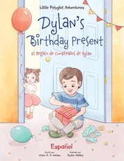 Dylan's Birthday Present/El Regalo de CumpleaÃ±os de Dylan