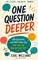 One Question Deeper