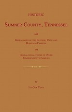 Historic Sumner County, Tennessee; With Genealogies of the Bledsoe, Cage and Douglass Families and Genealogical Notes of Other Sumner County Families.