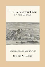 The Land at the Edge of the World - Greenland and Our Future