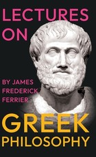 Lectures on Greek Philosophy