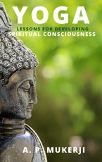 P., A: Yoga Lessons For Developing Spiritual Consciousness