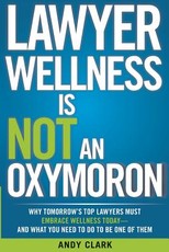 Lawyer Wellness Is NOT An Oxymoron