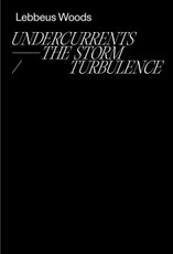 Lebbeus Woods: Undercurrents