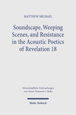 Soundscape, Weeping Scenes, and Resistance in the Acoustic Poetics of Revelation 18