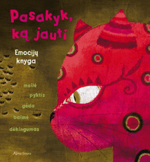 Pasakyk, ką jauti: emocijų knyga