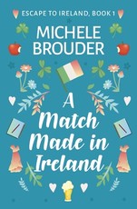 A Match Made in Ireland (Escape to Ireland, Book 1)