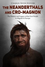 The Neanderthals and Cro-Magnon