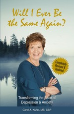 Will I Ever Be the Same Again?: Transforming the Face of Depression & Anxiety (Kivler Communications)