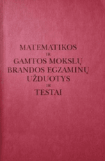 Matematikos ir gamtos mokslų brandos egzaminų užduotys ir testai