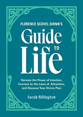 Florence Scovel Shinn's Guide to Life
