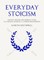 Everyday Stoicism