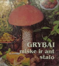 Grybai miške ir ant stalo