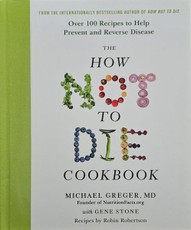 The How Not To Die Cookbook