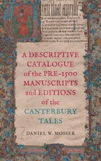 A Descriptive Catalogue of the Pre-1500 Manuscripts and Editions of the Canterbury Tales